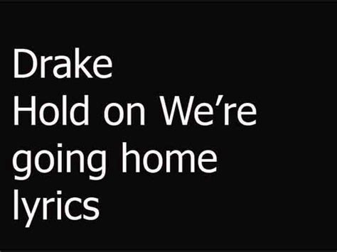 drake hold on we going home lyrics